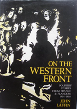 On the Western Front. Soldiers' stories from France and Flanders by John Laffin