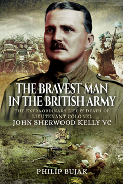 Ep. 212 - Lt Col John Sherwood Kelly VC - Philip Bujak