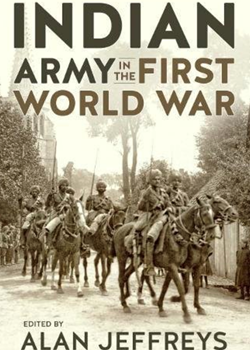 The Indian Army in the First World War Editor Alan Jeffreys