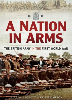 'A Nation in Arms; a social study of the British Army in the First World War' by Ian F W Beckett and Keith Simpson.