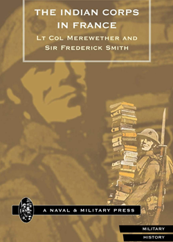 The Indian Corps in France by Lt Col J W B Merewether