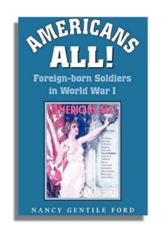 Americans All. Foreign-Born Soldiers in World War I