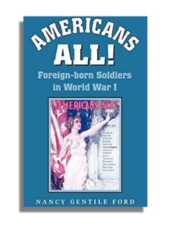 Americans All. Foreign-Born Soldiers in World War I