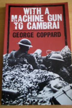 With a Machine Gun to Cambrai by George Coppard