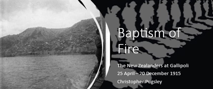 ONLINE 'Baptism of Fire! The New Zealanders at Gallipoli' by Chris Pugsley
