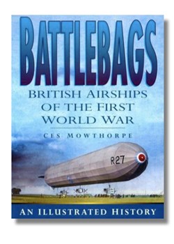 Battlebags-British Airship of the First World War by CES Mowthorpe