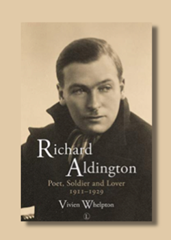 Richard Aldington: Poet, Soldier and Lover (2014)