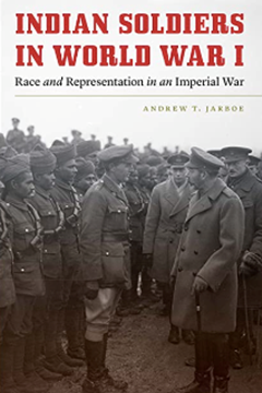 Ep. 265 – The Indian Army in the First World War – Dr Andrew Jarboe