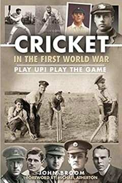 Ep. 281 – Cricket during the Great War – John Broom
