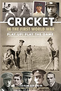 Ep. 281 – Cricket during the Great War – John Broom