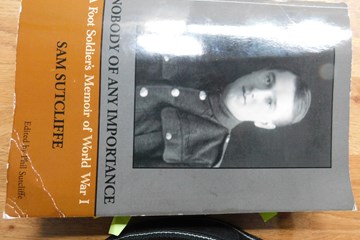 Nobody of Any Importance. A Footsoldier's Memoir of WW1 - Sam Sutcliffe: A talk by Philip Sutcliffe