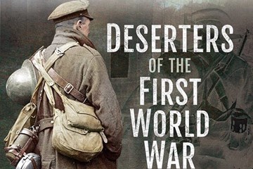 Deserters of the First World War – the Home Front by Andrea Hetherington