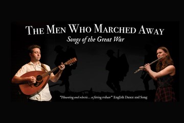 Concert:  The Men Who Marched Away  'Songs of the Great War'