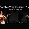 Concert:  The Men Who Marched Away  'Songs of the Great War'