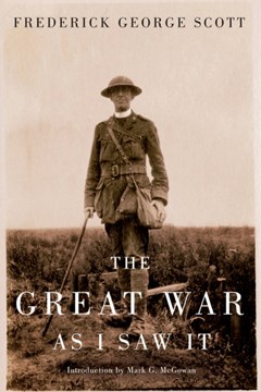 Frederick George Scott: The Great War as I Saw It