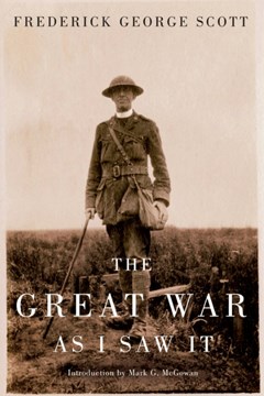 Frederick George Scott: The Great War as I Saw It