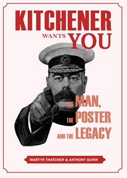 Kitchener Wants You: the man, the poster and the legacy