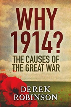 Why 1914? The causes of the Great War. A narrative history.