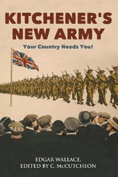 Kitchener’s New Army: Your Country Needs You