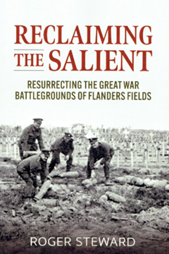 Reclaiming the Salient: Resurrecting the Great War Battlegrounds of Flanders Fields