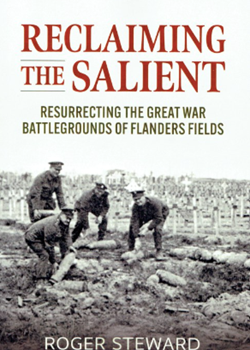 Reclaiming the Salient: Resurrecting the Great War Battlegrounds of Flanders Fields