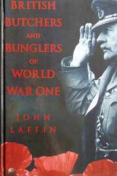 British Bunglers and Butchers of World War One