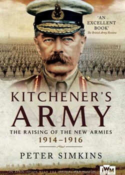 Kitchener's Army: The Raising of the New Armies 1914-1916