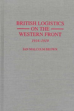 British Logistics on the Western Front, 1914-1918