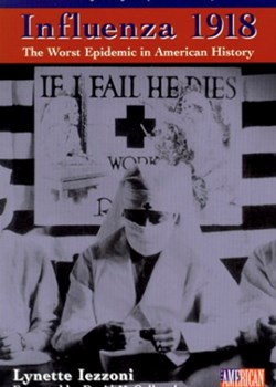 Influenza 1918: The Worst Epidemic in American History