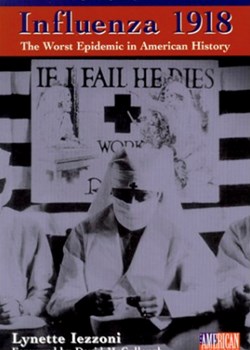 Influenza 1918: The Worst Epidemic in American History