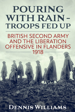 Ep. 78 – The Second British Army during the Liberation of Flanders in 1918 – Dr Dennis Williams