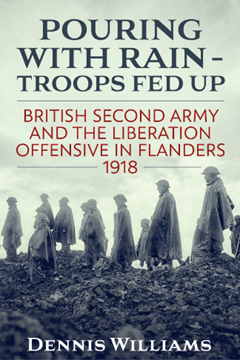 Ep. 78 – The Second British Army during the Liberation of Flanders in 1918 – Dr Dennis Williams