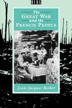 The Great War and the French People by Jean-Jacques Becker