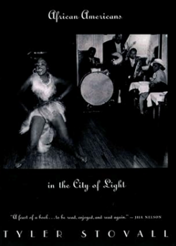 Paris Noir : African Americans in the City of Light by Tyler Stovall