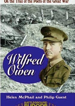 Wilfred Owen, Poet and Soldier by Helen McPhail