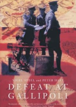 Defeat at Gallipoli by Nigel Steel and Peter Hart