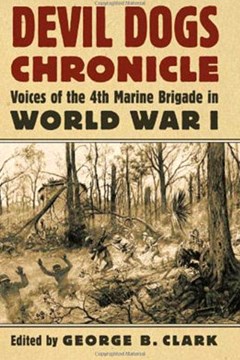 Devil Dogs Chronicle: Voices of the 4th Marine Brigade in World War I