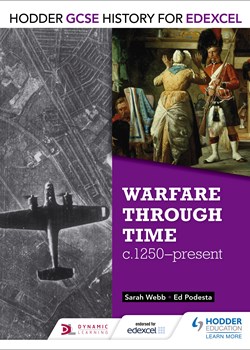 Hodder GCSE History for Edexcel: Warfare through time, c1250–present