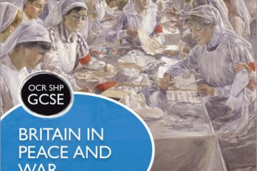 OCR GCSE History SHP: Britain in Peace and War 1900–1918
