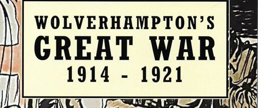 'Oh what a Bostin' War' The Black Country in 1914 - Quintin Watt