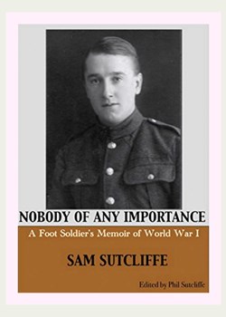 Nobody of any importance: a Foot Soldier’s Memoir of World War I