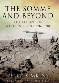 The Somme and Beyond: The BEF on the Western Front 1916-1918
