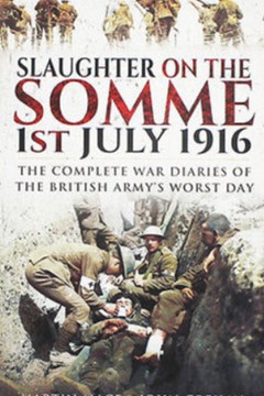 Slaughter on the Somme 1st July 1916