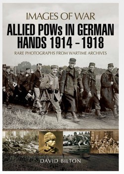 Allied POWs in German Hands 1914 - 1918 (Images of War). (1)