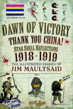 Dawn of Victory – Thank You China! – Star Shell Reflections 1918-1919