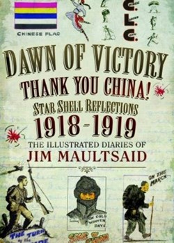 Dawn of Victory – Thank You China! – Star Shell Reflections 1918-1919