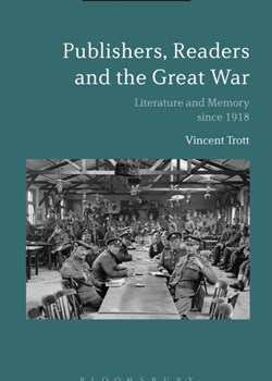 Publishers, Readers and the Great War: Literature and Memory since 1918