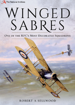 Winged Sabres: One of the RFC’s Most Decorated Squadrons