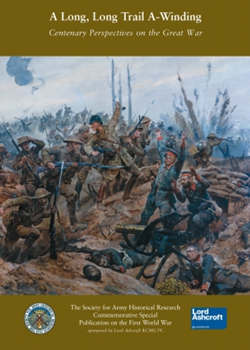 Long Long Trail A–winding: Centenary Perspectives on the Great War Editor Dr Andrew Cromac