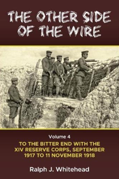 The Other Side of the Wire, Volume 3: With the XIV Reserve Corps – The Period of Transition July 1916–August 1917